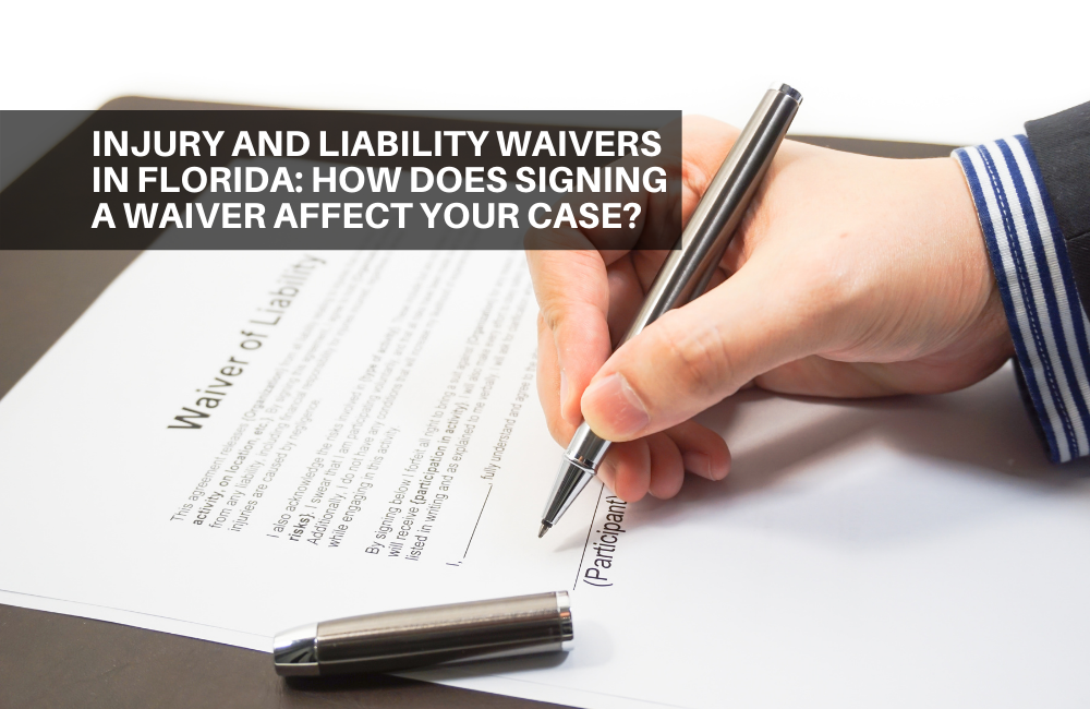 injury-and-liability-waivers-in-florida-how-does-signing-a-waiver-affect-your-case