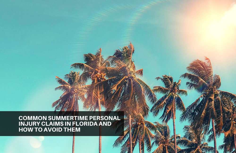 Common Summertime Personal Injury Claims in Florida and How To